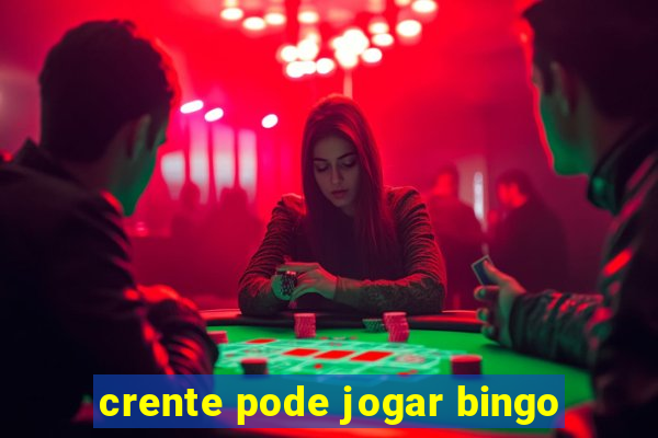 crente pode jogar bingo